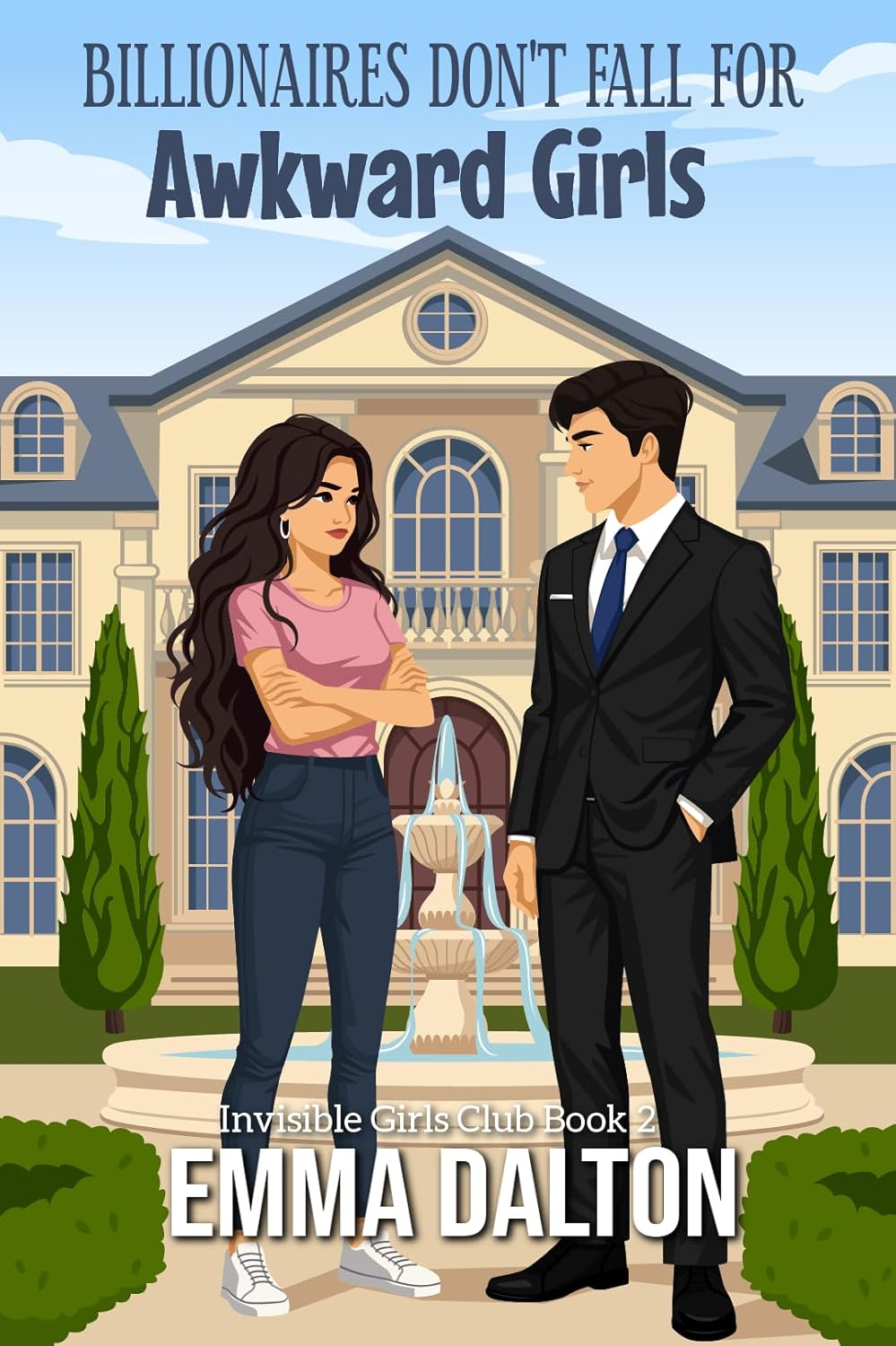 Billionaires Don’t Fall For Awkward Girls (Invisible Girls Club, #2)
