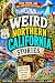 Weird Northern California S...