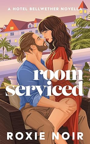 Room Serviced (Hotel Bellwether, #1)