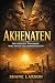 Akhenaten: The Heretic Phar...