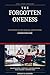 The Forgotten Oneness  by Jordan Gardner