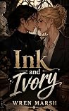 Ink and Ivory: An...