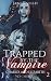 Trapped by the Vampire: No ...