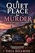 A Quiet Place for Murder by Thea Bellrose