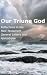Our Triune God by Wayne Hearne