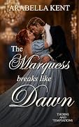 The Marquess Breaks Like Dawn
