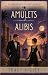 Amulets and Alibis (The Clarissa Bell Mysteries #3)