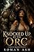 Knocked Up By The Orc