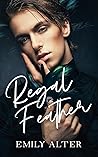 Regal Feather by Emily Alter