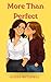 More Than Perfect: Always H...