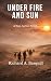 Under Fire and Sun: The Third Book in the Tom Archer Series