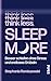 Think Less, Sleep More: Bes...