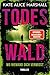 Todeswald – Wo niemand dich...