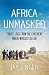 Africa Unmasked by jay singer Africa Unmasked by jay singer