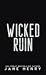 Wicked Ruin