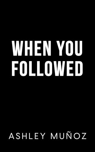 When You Followed (Generations of Rose Ridge, #2)