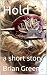 Hold: a short story
