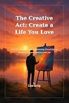 The Creative Act:...