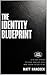THE IDENTITY BLUEPRINT: A 3...