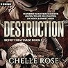 Destruction: Bonetti Bastards, Book 1 Destruction: Bonetti Bastards, Book 1