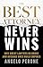 The Best Attorney Never Win...