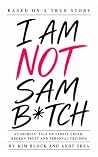I AM NOT SAM B*TC...