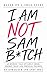 I AM NOT SAM B*TCH by Kim Block