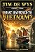 What Happened to Vietnam ? by Tim de Wys