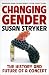 Changing Gender: The Histor...