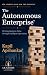 The Autonomous Enterprise: ...