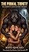 The Primal Trinity: The Complete Scent of Prey Trilogy (Primal Monster Erotica Shorts Book 10)