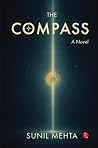 The Compass by Sunil Mehta The Compass by Sunil Mehta