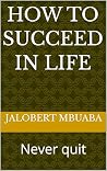 How to succeed in...