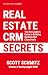 Real Estate CRM Secrets: Th...