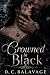 Crowned in Black : A Dark B...