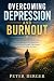 Overcoming Depression and B...