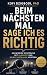 Beim nächsten Mal sage ich ...