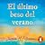 El último beso del verano: ...