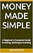 Money Made Simple: A Beginn...