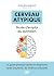 Cerveau atypique : mode d’emploi au quotidien: Le guide pratique après un diagnostic tardif d’autisme, de TDAH ou d’AuDHD (French Edition)