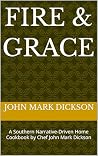 Fire & Grace: A S...