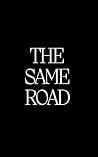The Same Road: A ...