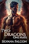 Two Dragons, One Mate (The Last Mortals #2) Two Dragons, One Mate (The Last Mortals #2)