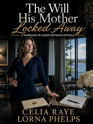 The Will His Mother Locked Away: A Marriage in Crisis Revenge Novella (-The Wife's Receipts-)