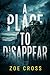 A Place to Disappear: A twi...