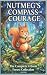 Nutmeg's Compass Of Courage by Kevin Chong