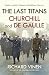 The Last Titans: Churchill and de Gaulle