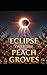 ECLIPSE OVER THE PEACH GROV...