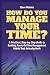 How Do You Manage Your Time...