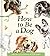 How to Be a Dog